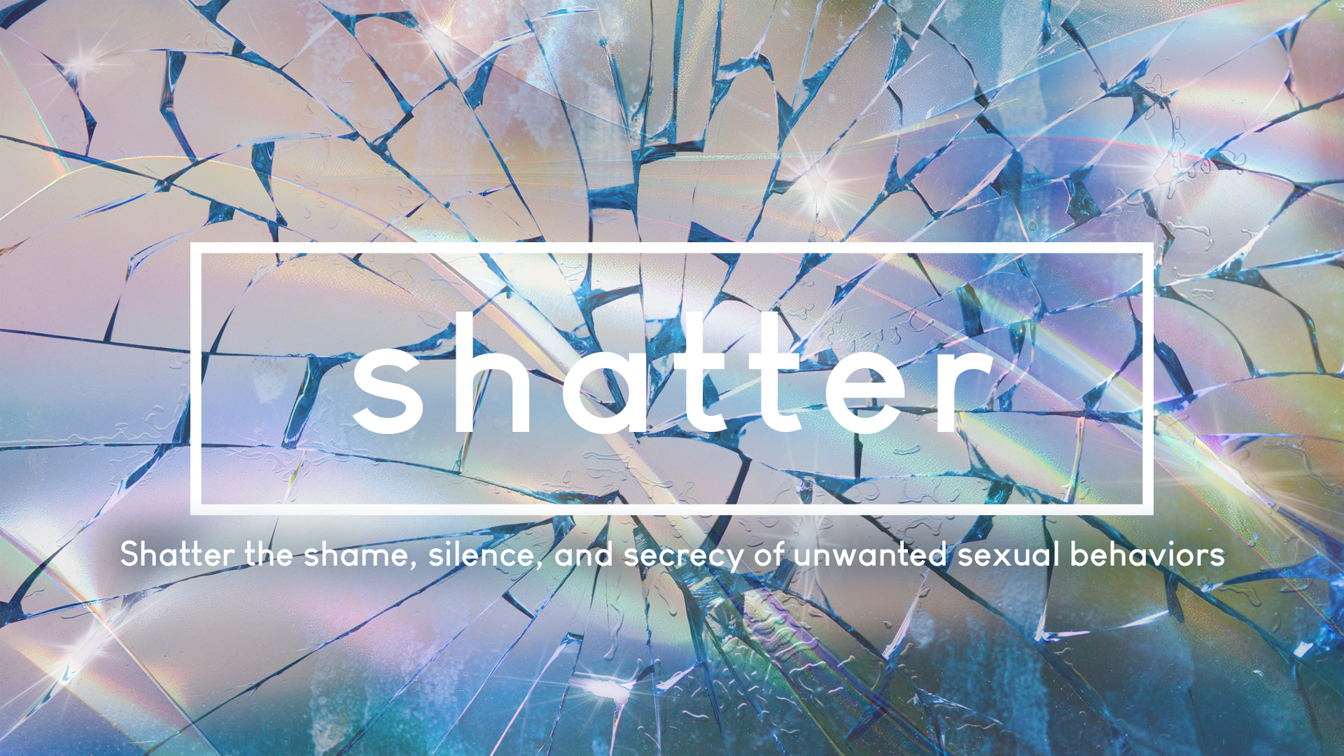 Shatter - Healing from Sexual Brokenness (for Women) - Grace Church